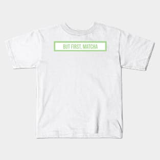 but first, match Kids T-Shirt